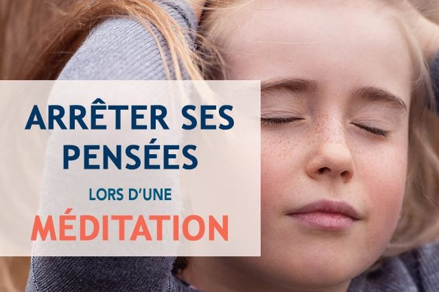 Arrêter penser méditation