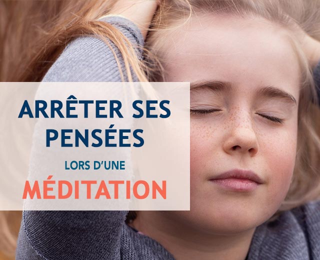 Arrêter penser méditation