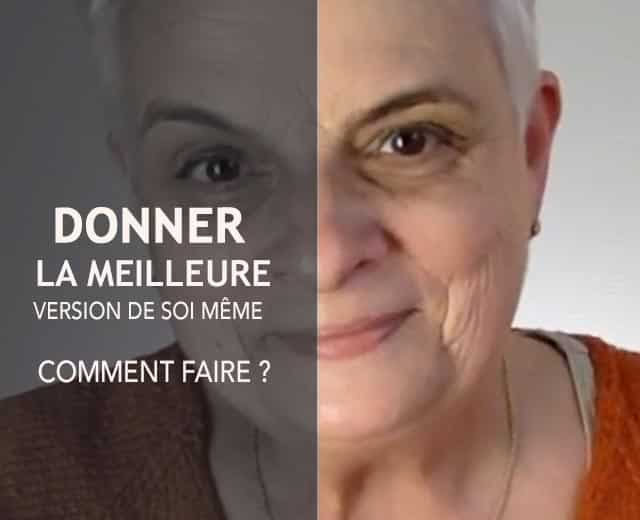 comment être la meilleure version de soi même