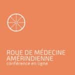 Conference roue de médecine amérindienne