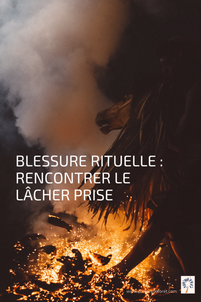 lâcher prise dans le deuil ou la blessure rituelle