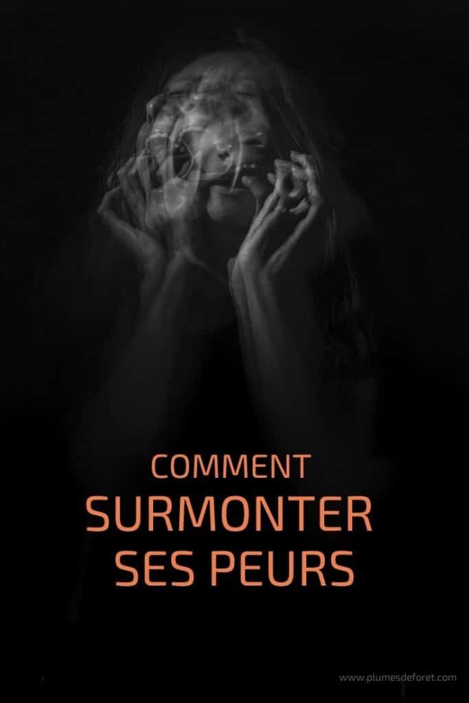 comment surmonter ses peurs