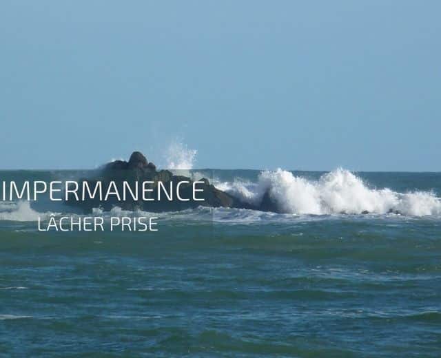 L'impermanence dans la vie