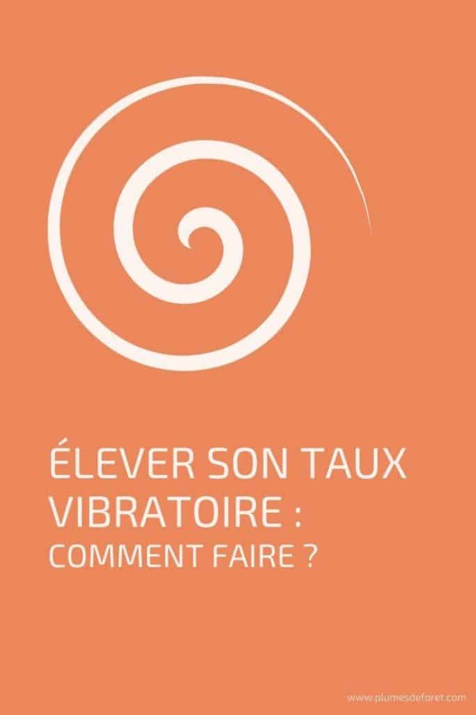 elever son taux vibratoire