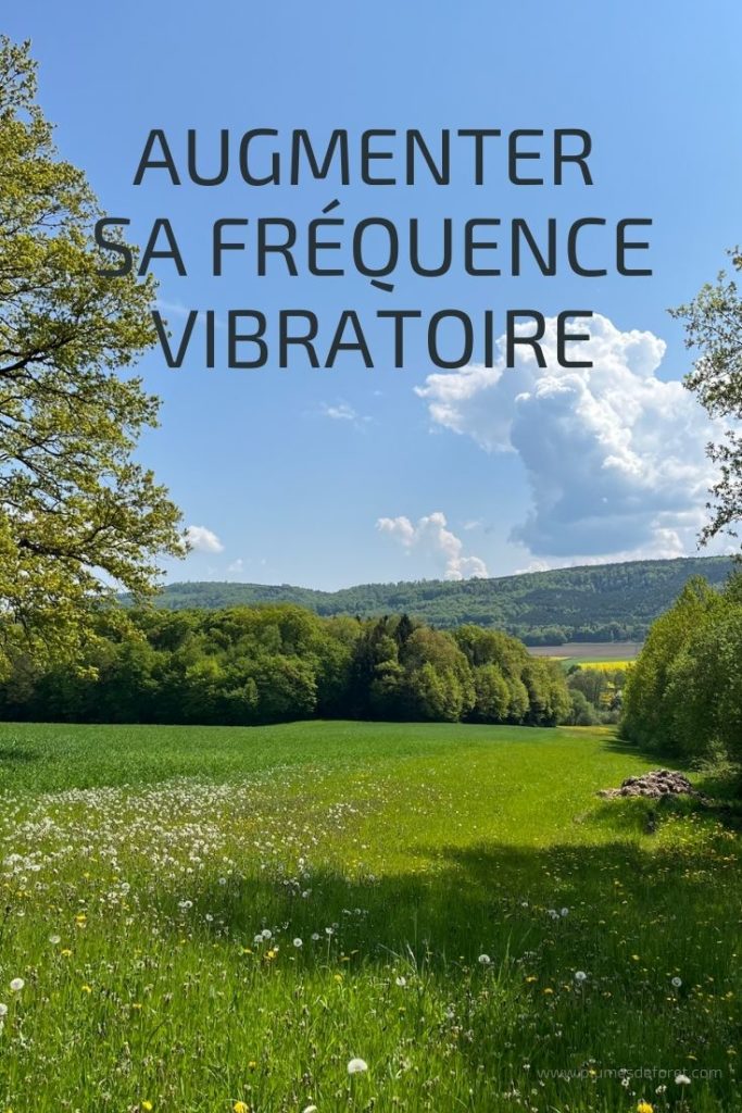 augmenter sa fréquence vibratoire