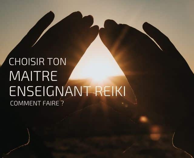 choisir maitre enseignant reiki
