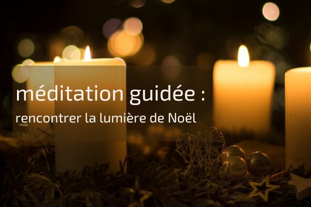 méditation guidée de Noel