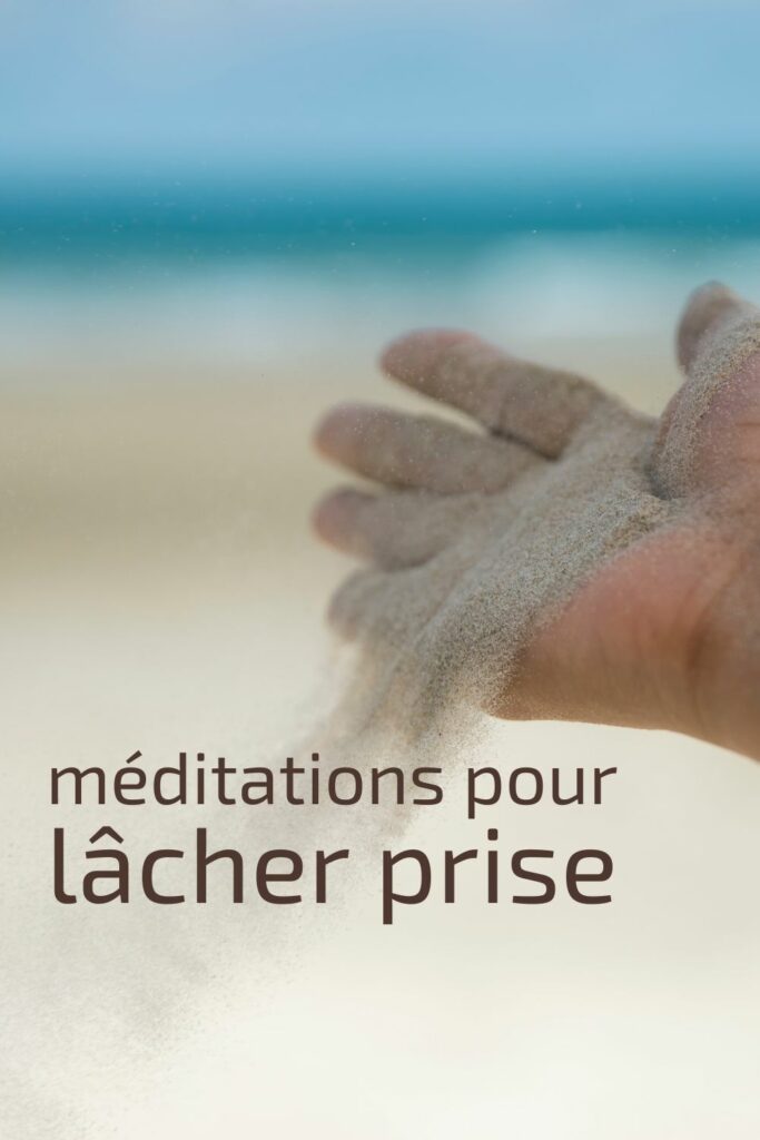 méditations pour lâcher prise